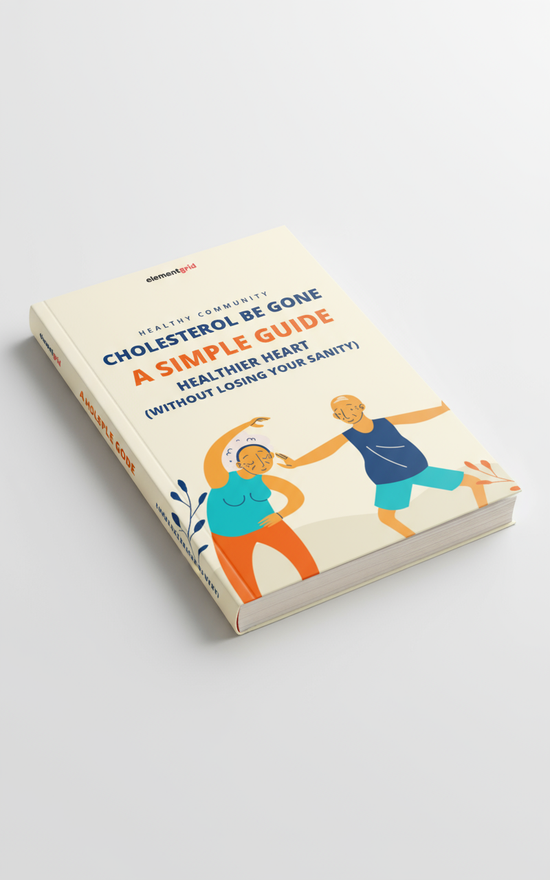 Cholesterol Be Gone: Simple Guide to Lowering Cholesterol Naturally for a Healthier Heart